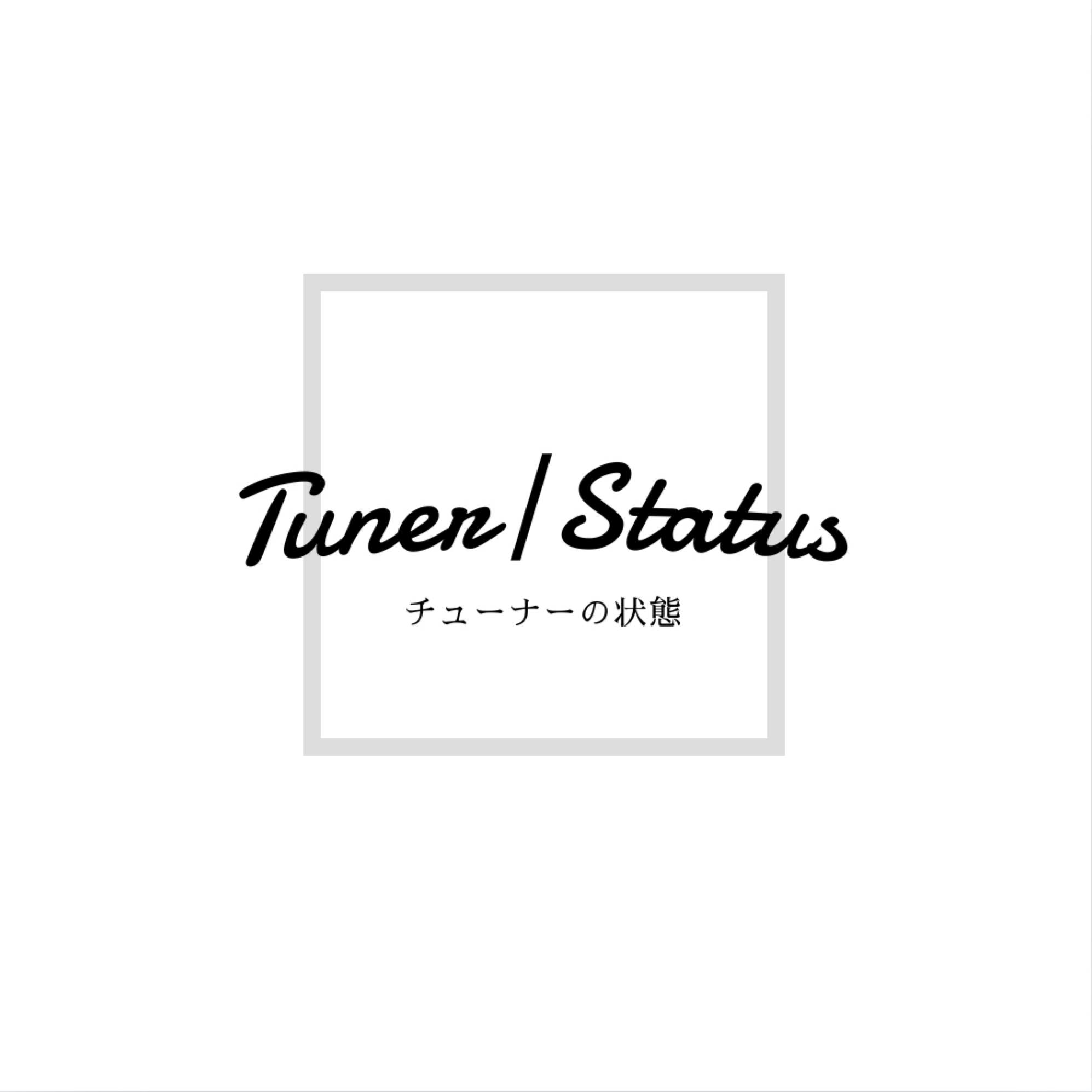 Tuner Status