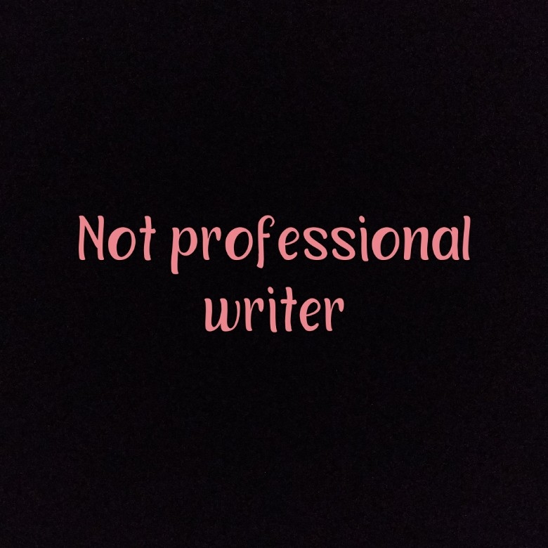 Not professional writer.