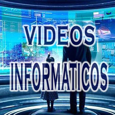 Videos Informaticos - Tutoriales, Manuales, Clases, Etc.