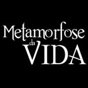 Metamorfose da Vida