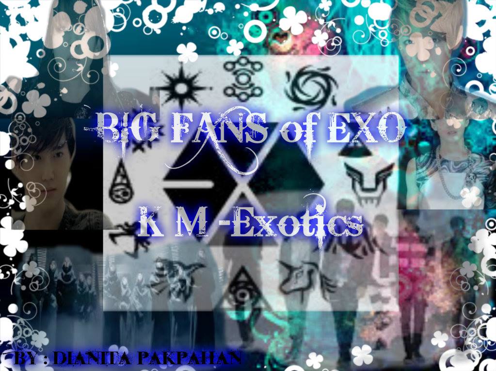 BIG FANS of EXO K M - Exotics
