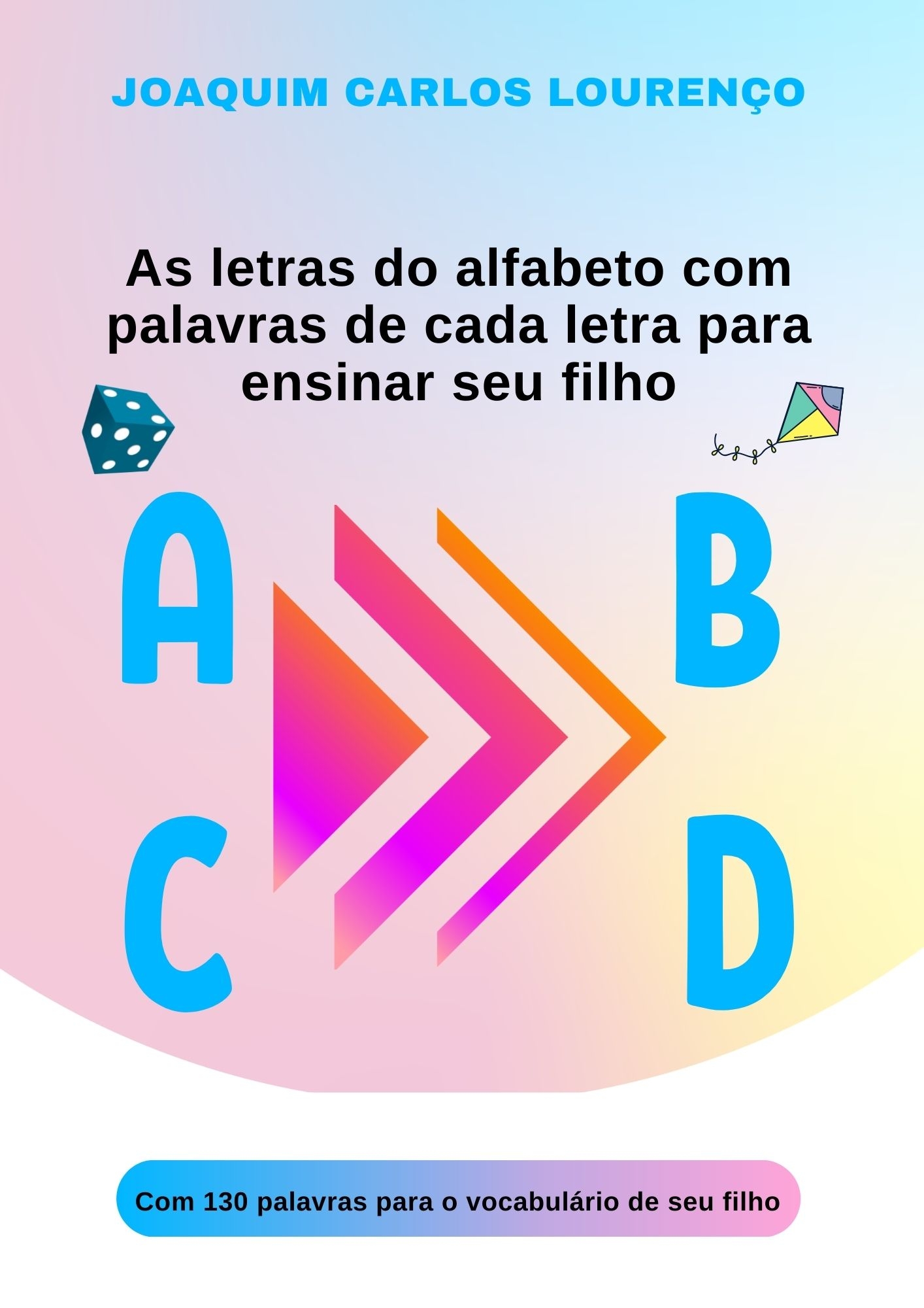 As letras do alfabeto com palavras de cada letra para ensinar seu filho ...