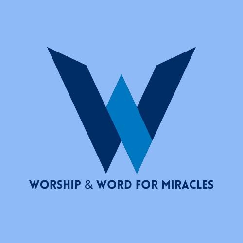 Worship & Word for Miracles