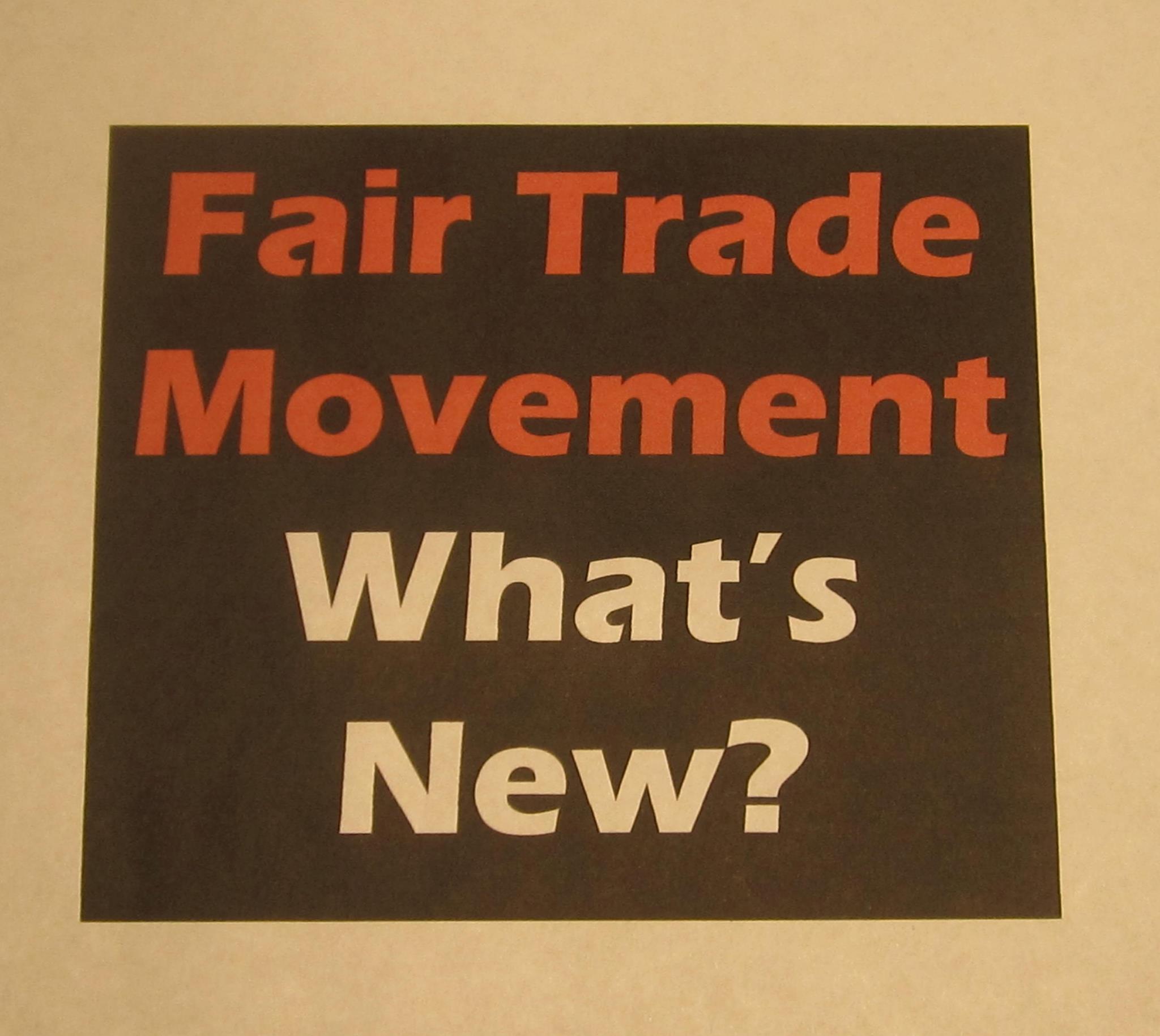 Fair Trade Movement, What's New?
