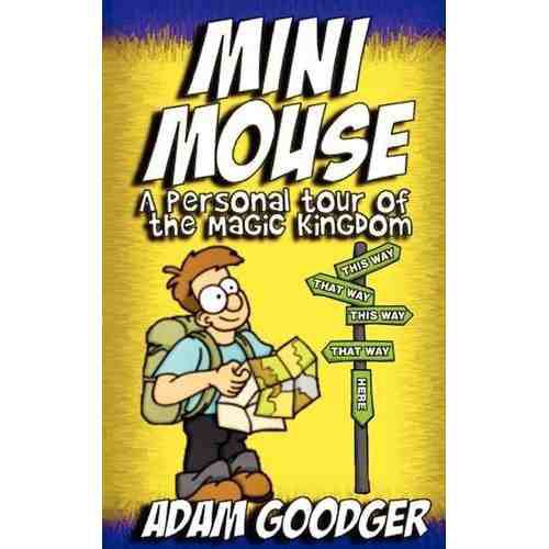 The Mini Mouse: A Personal Tour Guide of the Magic Kingdom