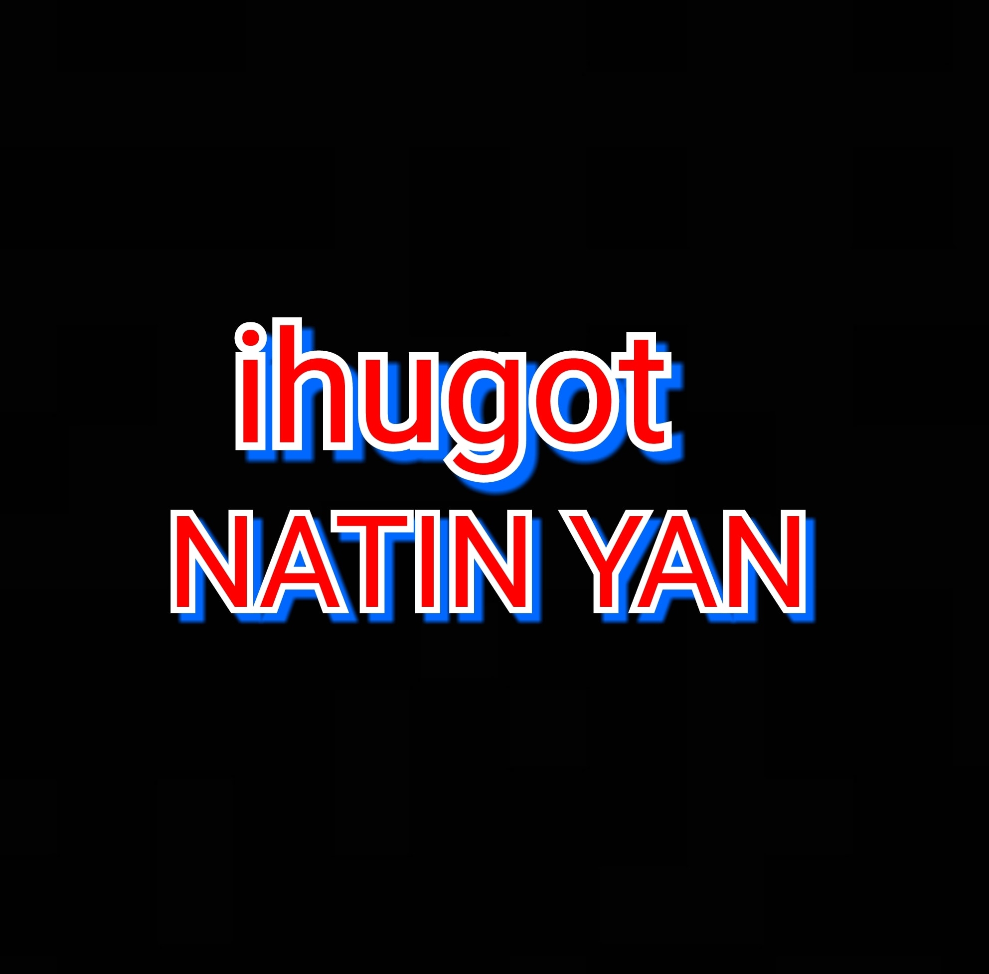 Ihugot NATIN YAN
