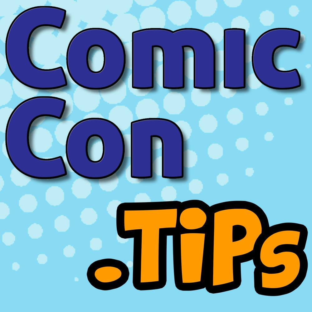 Comic Con Tips