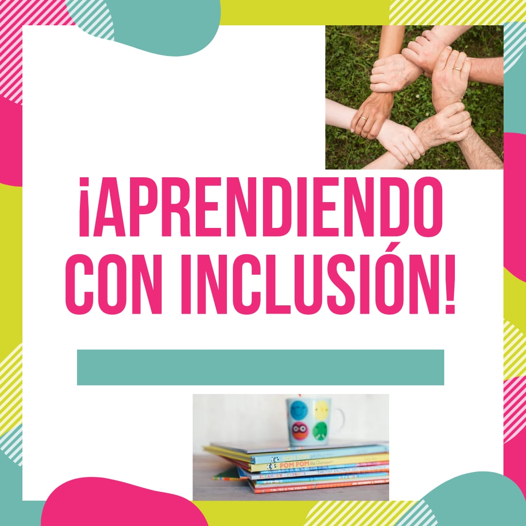 Aprendiendo con inclusión.
