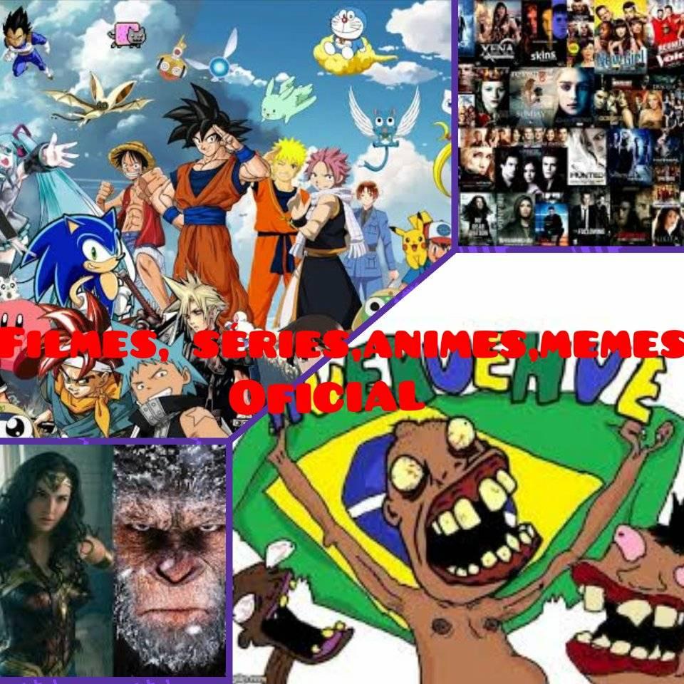 Filmes, séries,animes,memes