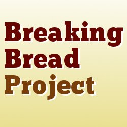 Breaking Bread Project