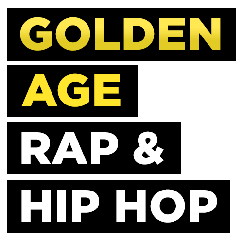 Golden Age Rap & Hip Hop