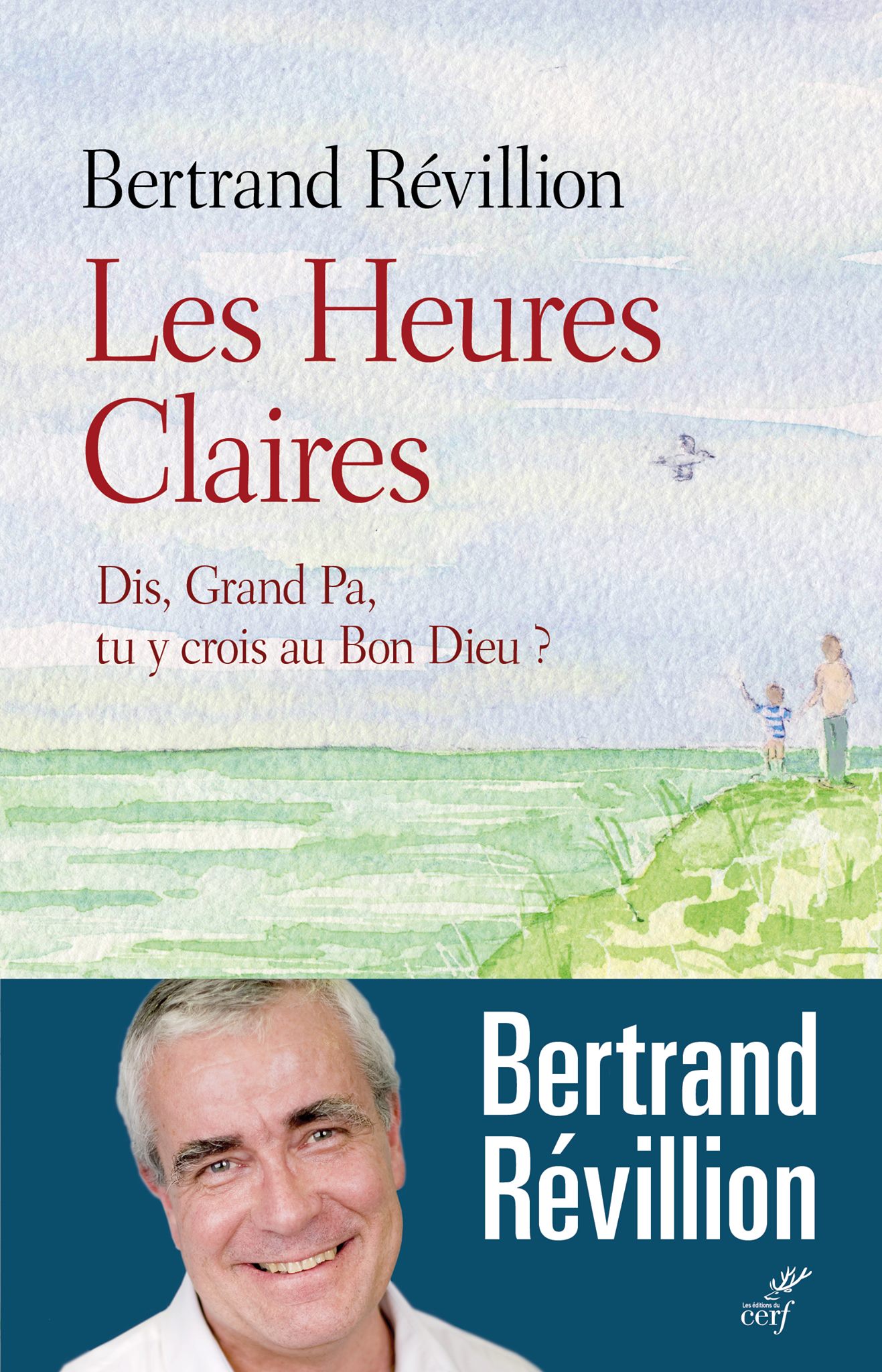 Les Heures Claires Un roman de Bertrand Révillion