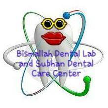 Bismillah dental lab and subhan dental care center