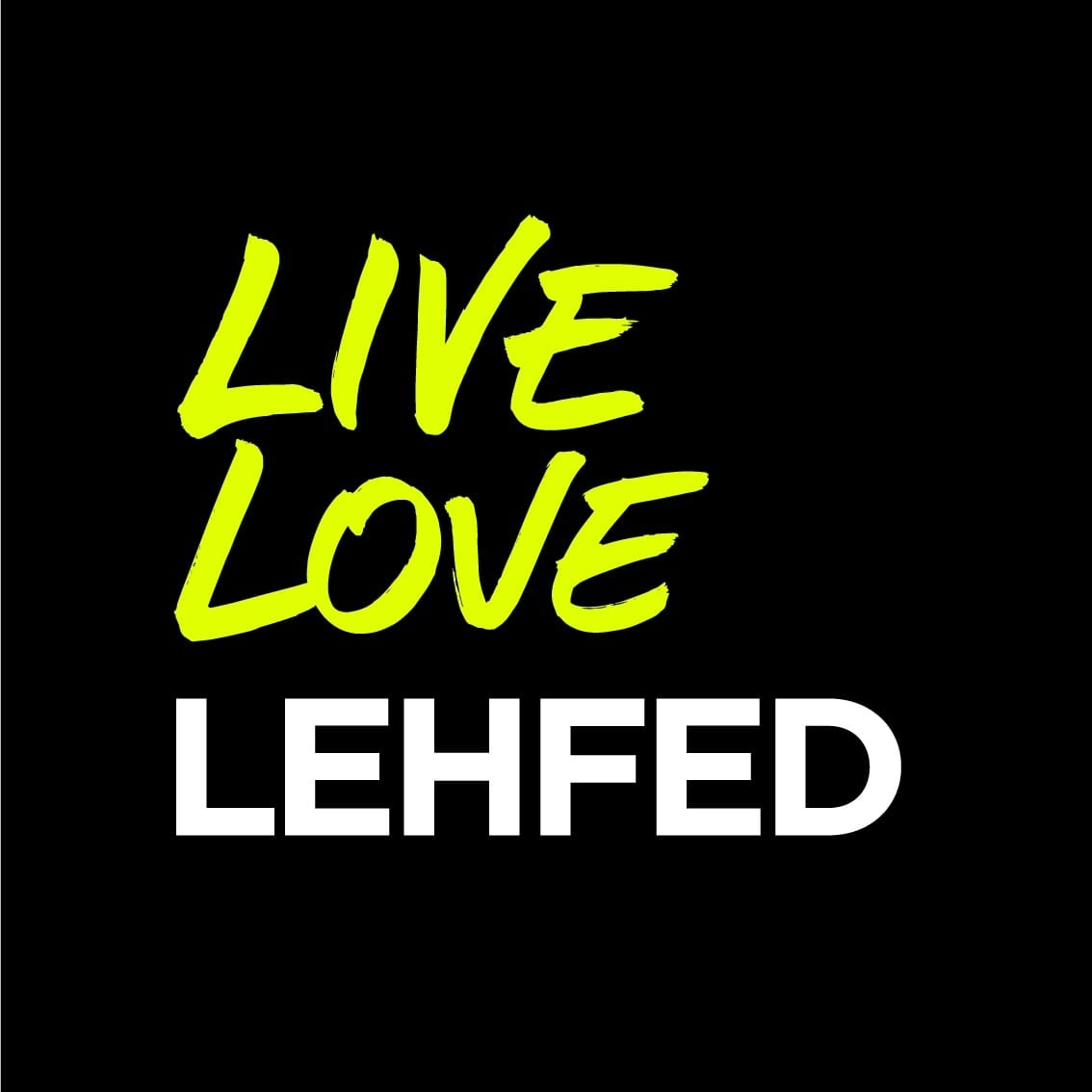 Live Love Lehfed
