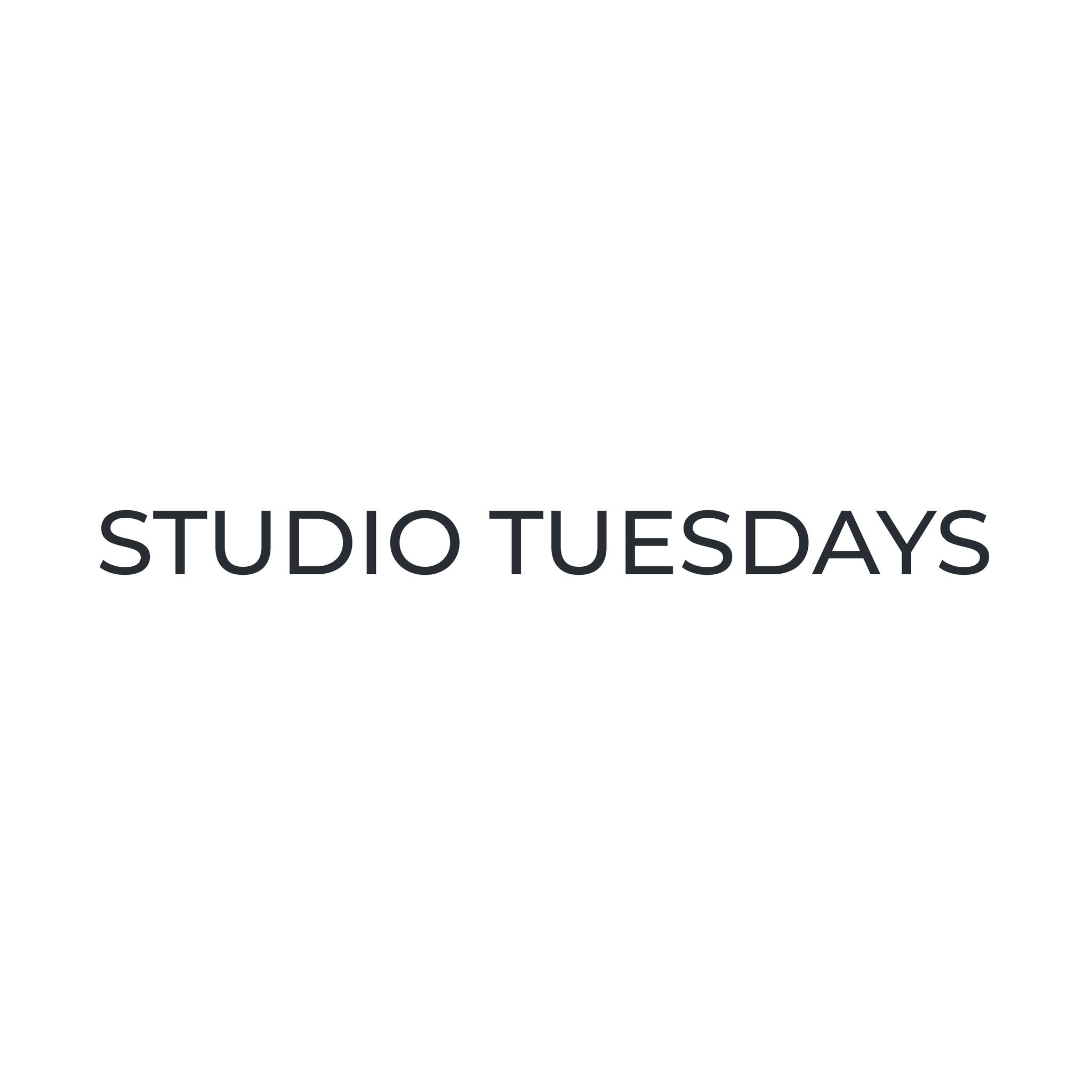 Studio Tuesdays