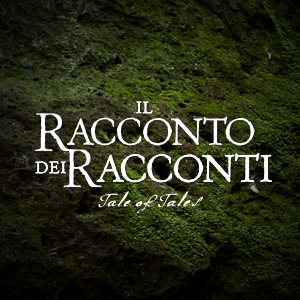 Il racconto dei racconti - Tale of tales
