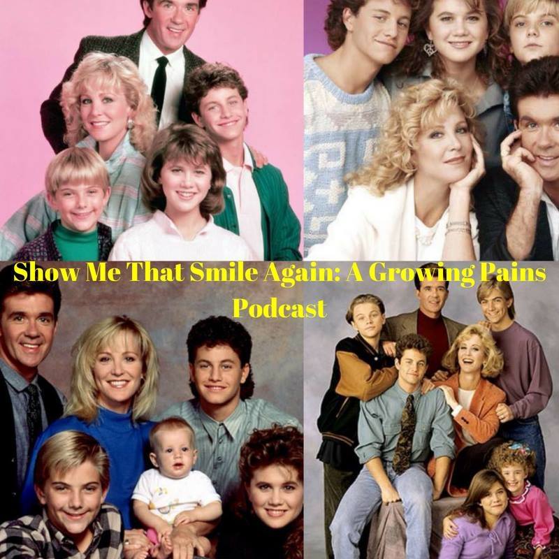 Show Me That Smile Again A Growing Pains Podcast