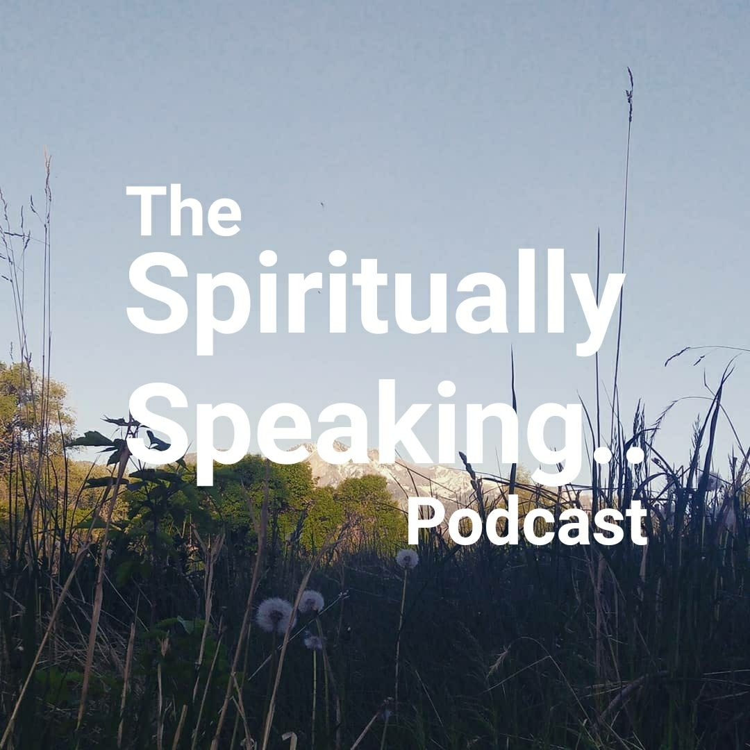 The Spiritually Speaking Podcast