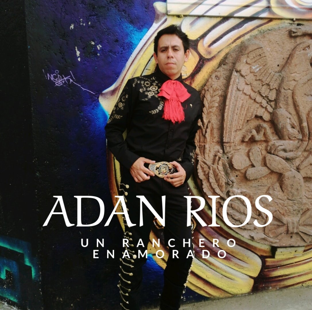 Adán Ríos Un Ranchero Enamorado