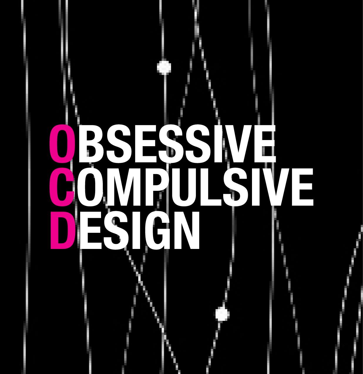 Obsessive Compulsive Designs