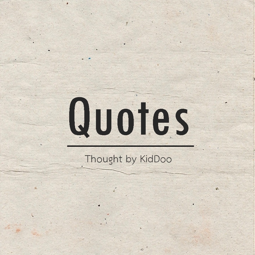 Quotes by KidDoo