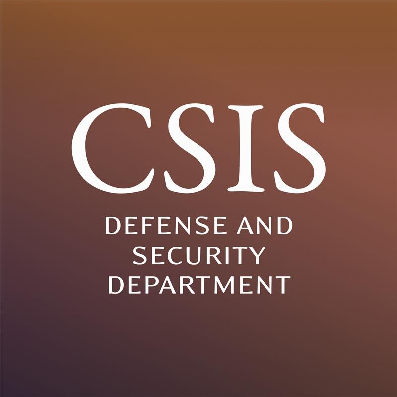 CSIS Defense and Security Department | Washington D.C. DC