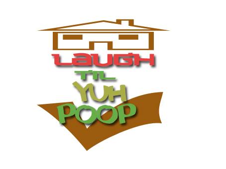 LAUGH TIL YUH POOP