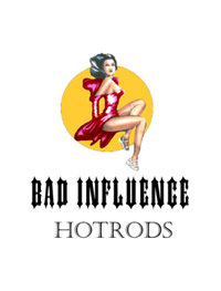 Bad Influence Hot Rods