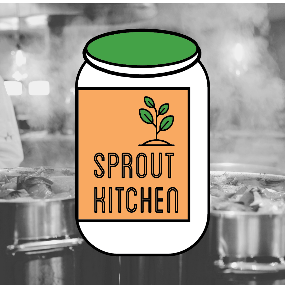 Sprout Kitchen - Regional Food Hub and Business Incubator