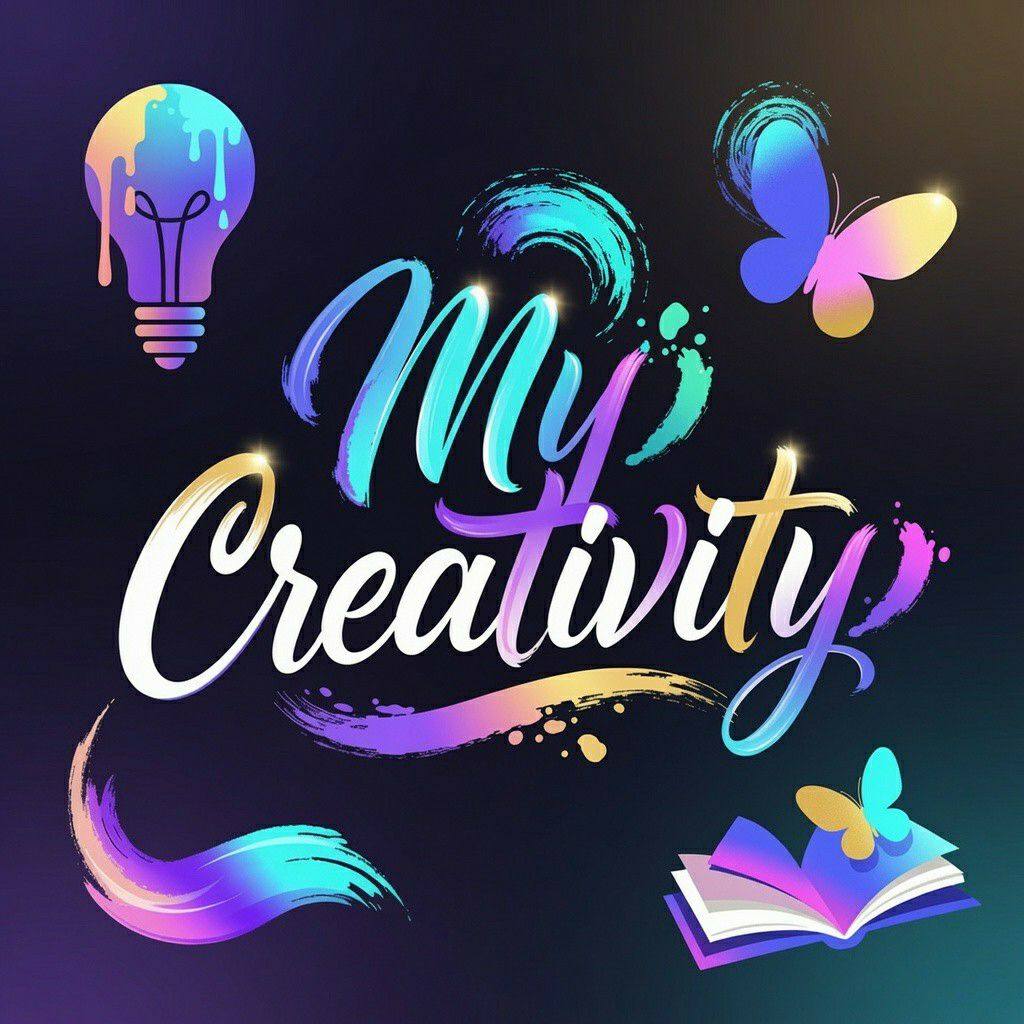 My creativity