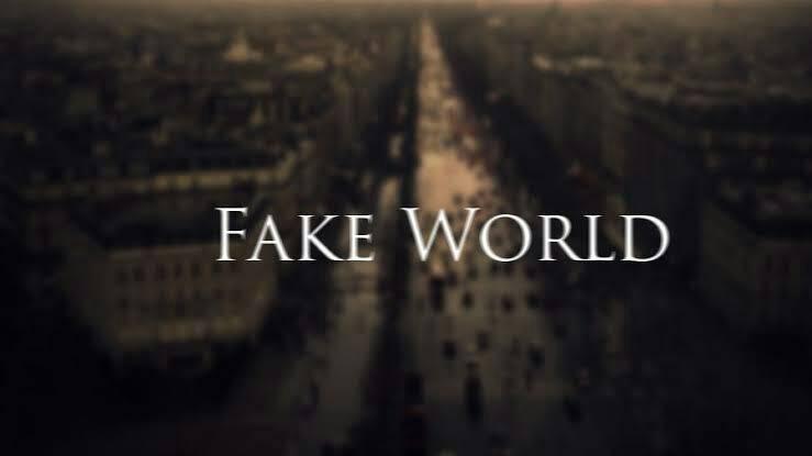 FAKE WORLD