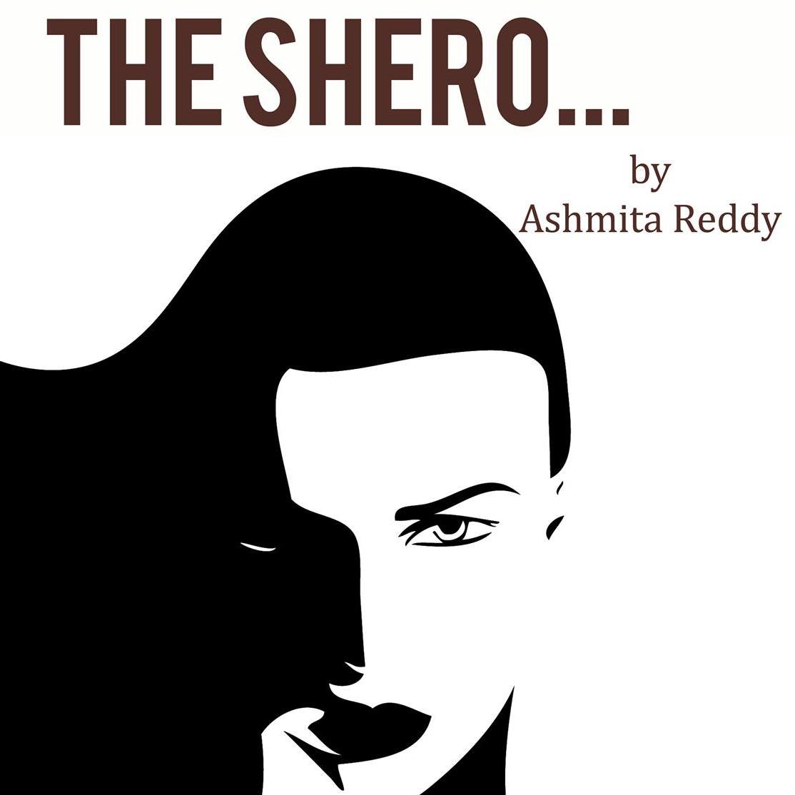 The Shero by Ashmita Reddy