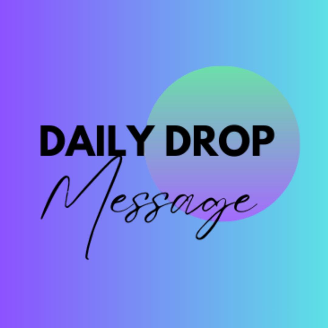DAILY DROP Message