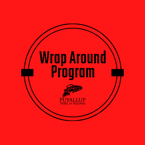 Puyallup Tribe of Indians Wrap Around Program