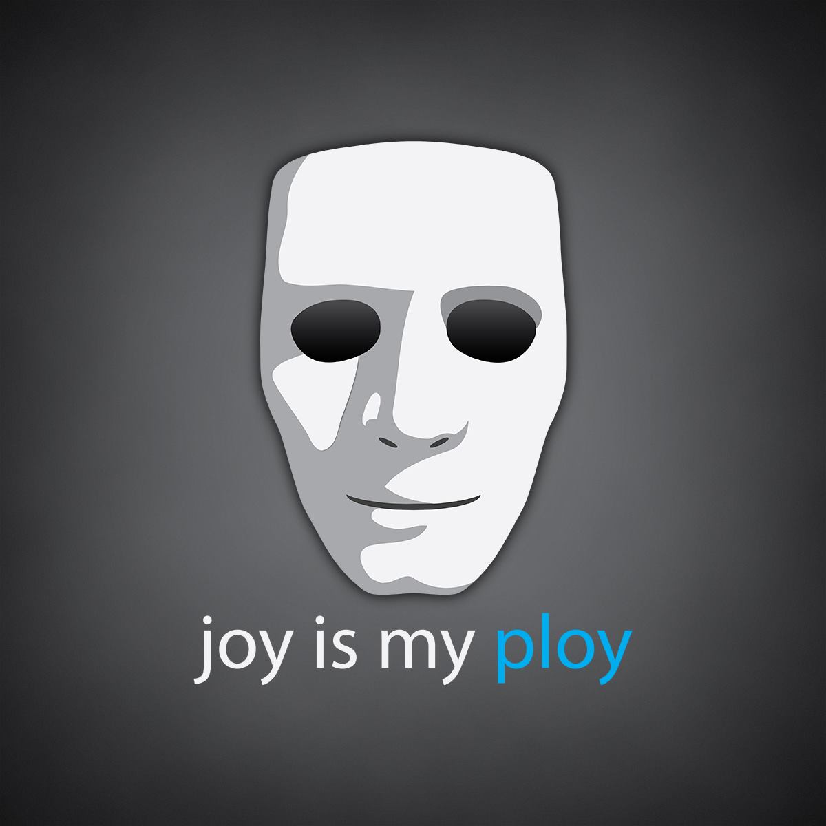 Joy Is My Ploy