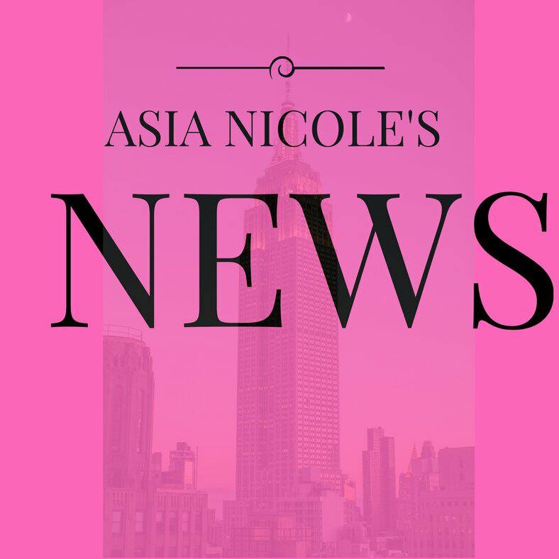 Asia Nicole's News