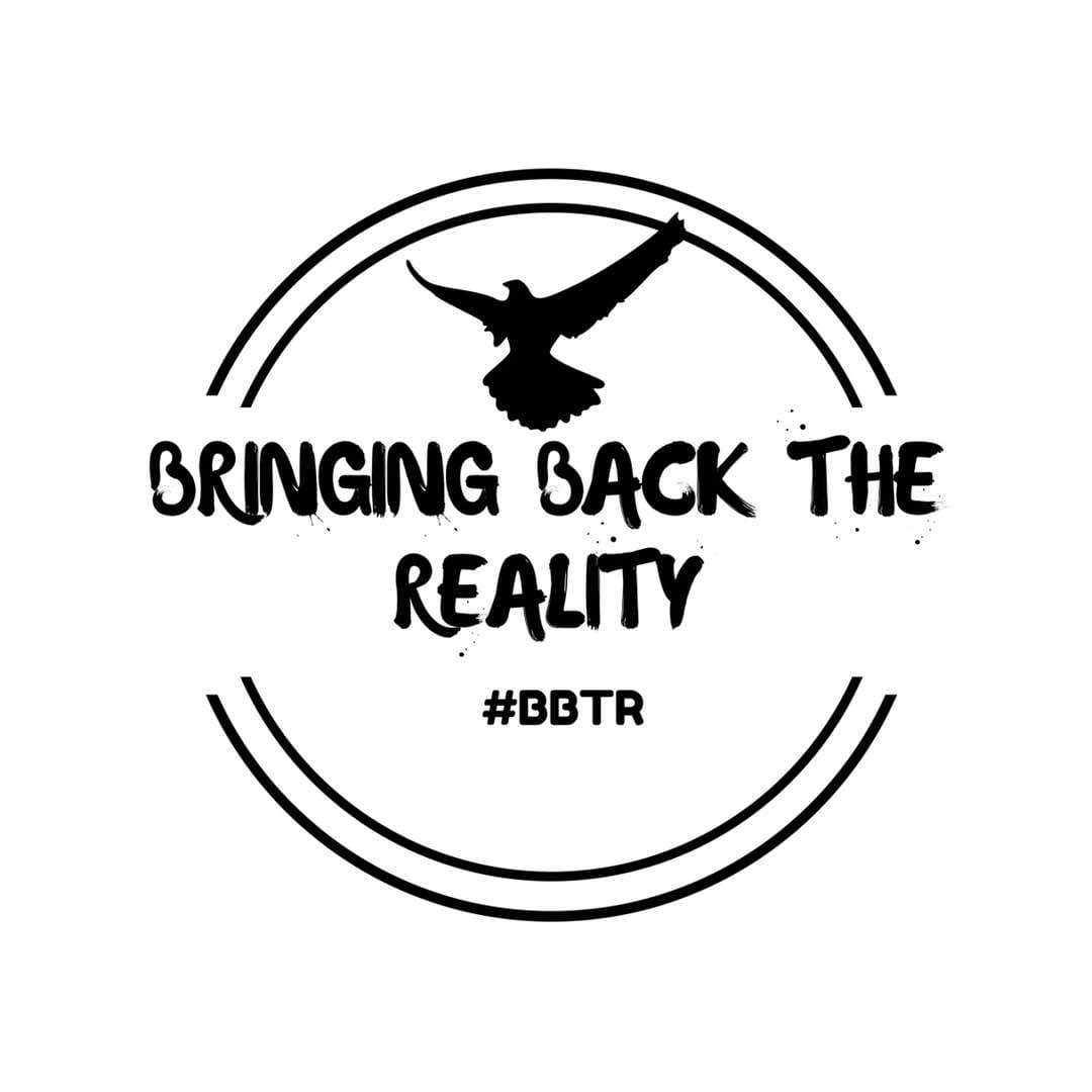 Bringing Back The Reality - BBTR