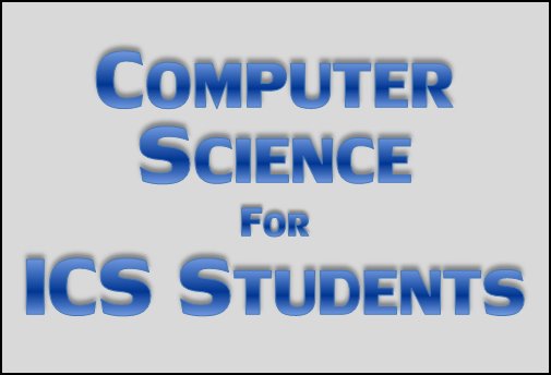 Computer Science for ICS Students (Part I & Part II)
