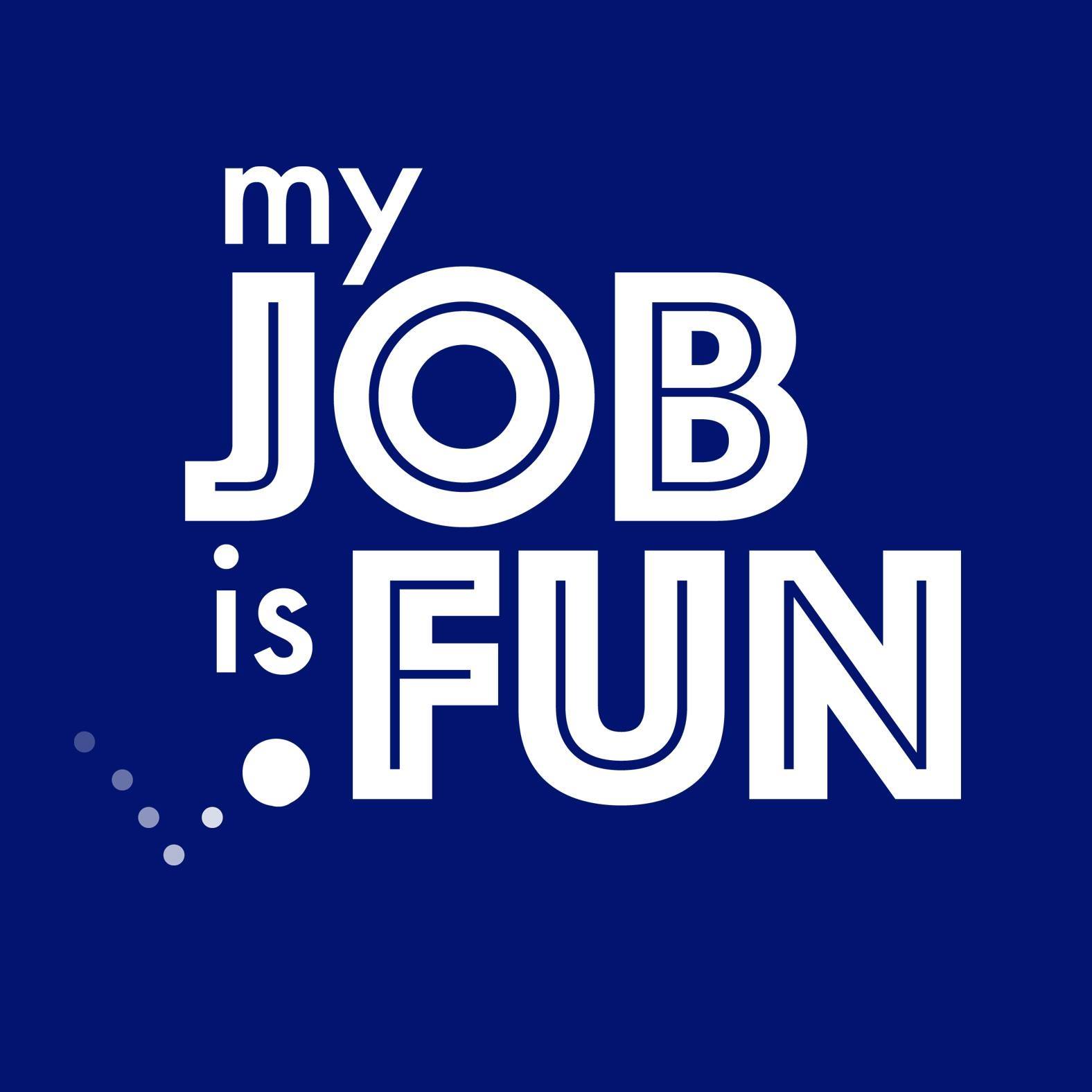 My Job is Fun