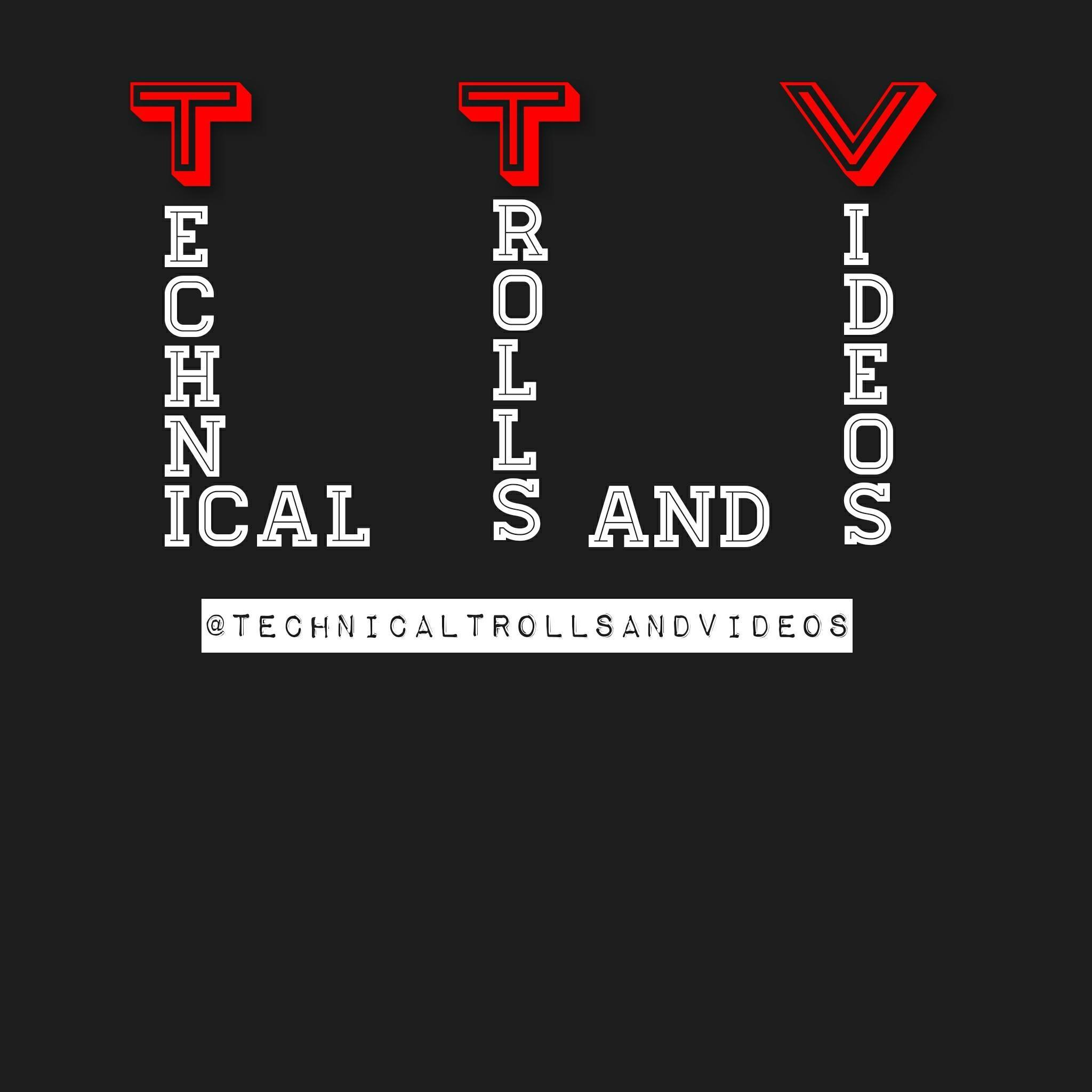 Technical Trolls And Videos