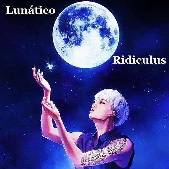 Lunático Ridiculus