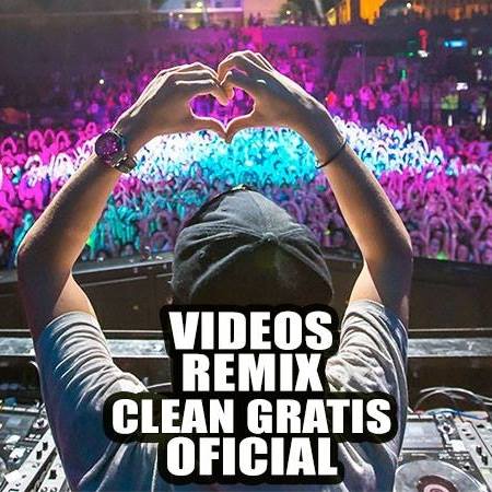 Videos Remix Clean Gratis Oficial
