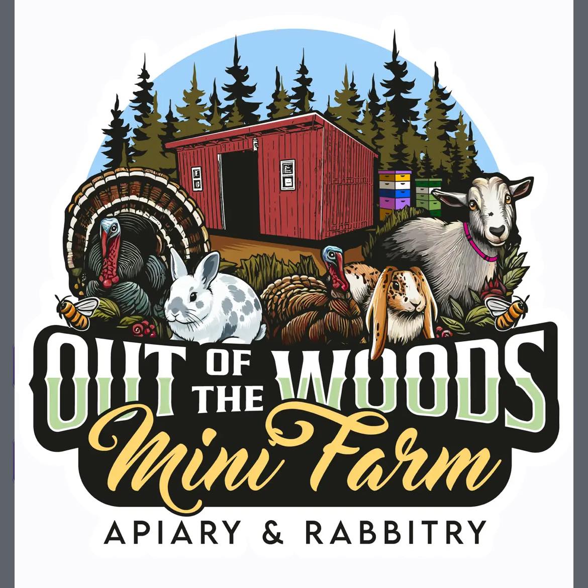 Out of the Woods Mini Farm - Apiary - Rabbitry