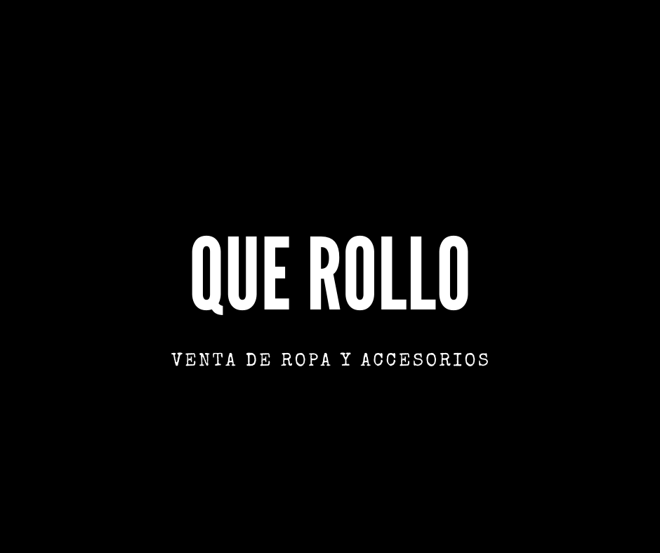 QUE ROLLO