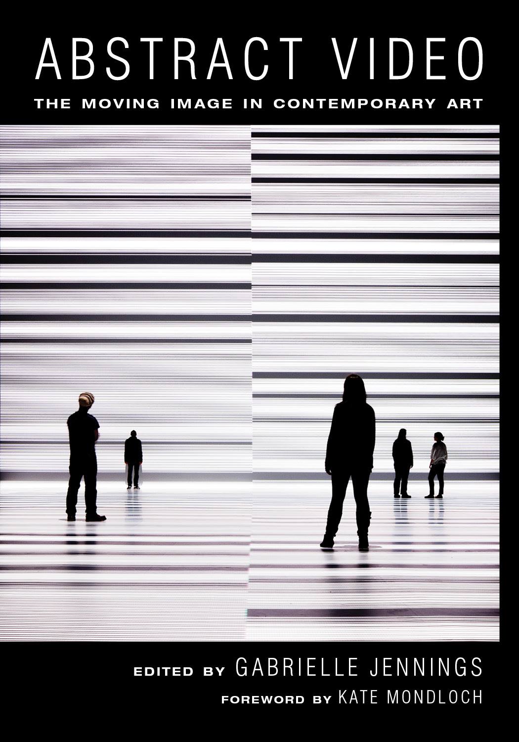 Abstract Video: The Moving Image in Contemporary Video Art