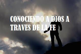 Conociendo a Dios a Traves De La Fe