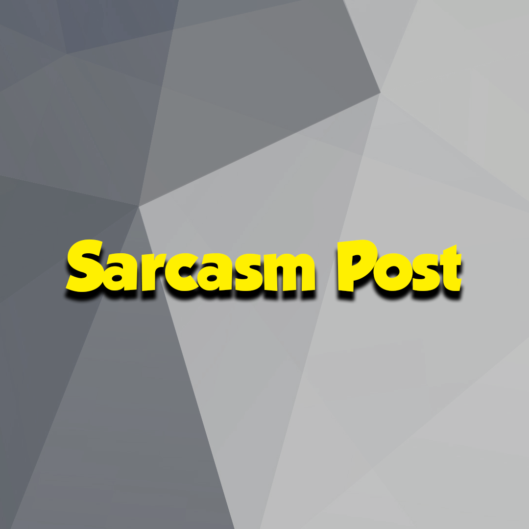 Sarcasm Post