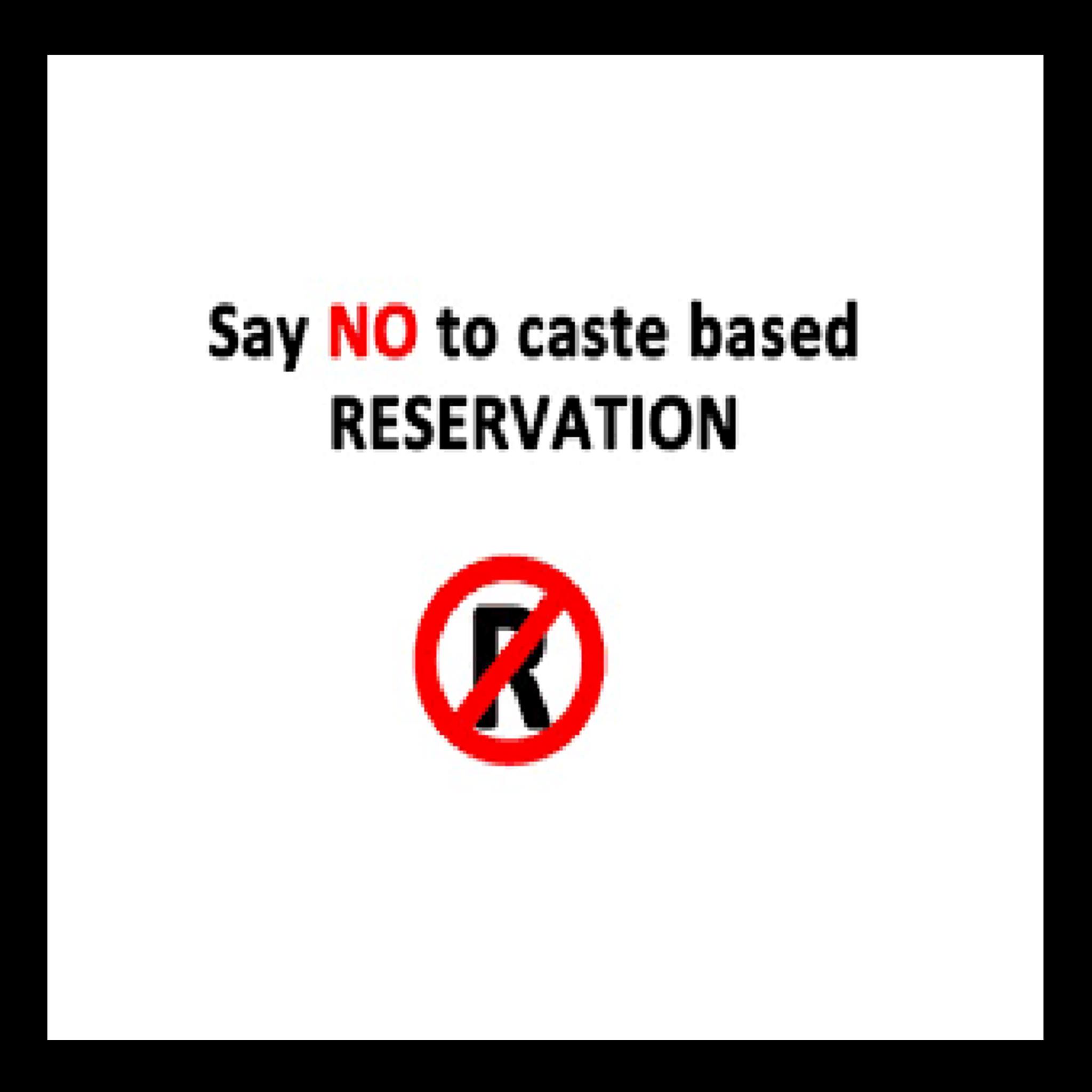 Say No to Caste Based Reservation