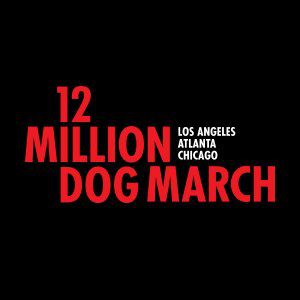 12 Million Dog March