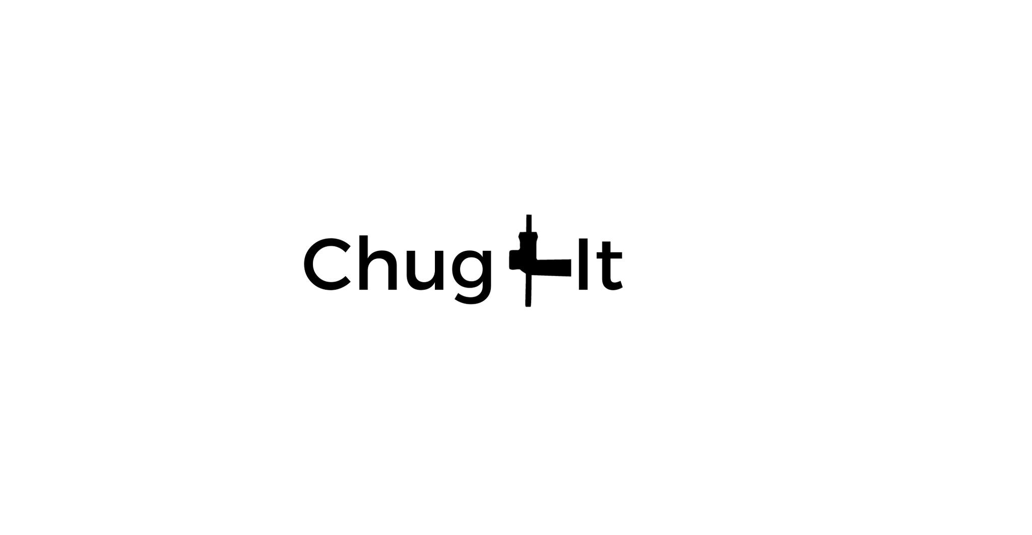 Chug It